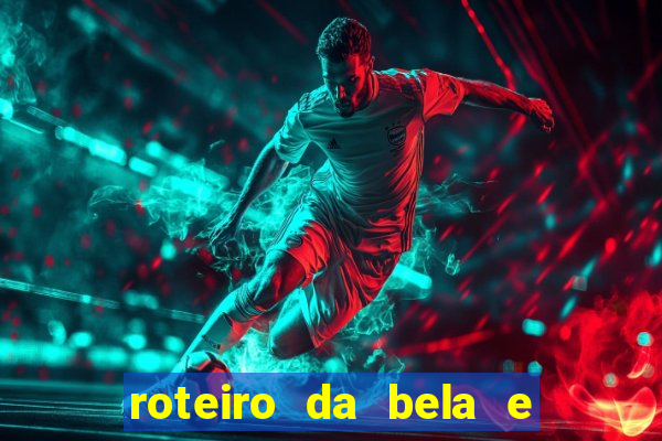 roteiro da bela e a fera